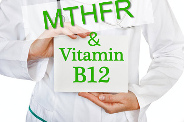B12 & MTHFR