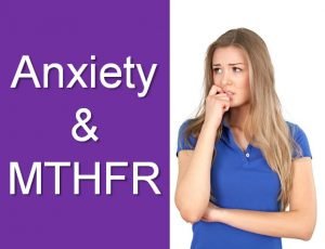 Anxiety & MTHFR