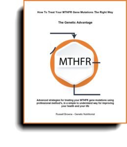 MTHFR treatment ebook - the genetic advantage series- Russell Browne author